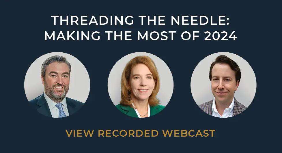 Webcast Recording: Threading The Needle: Making The Most Of 2024 3 Webcast Recording: Threading The Needle: Making The Most Of 2024 - Lument In