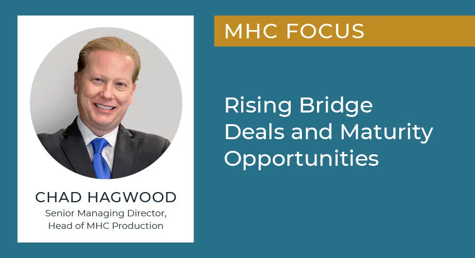 Rising Bridge Deals And Maturity Opportunities 5 Chad Hagwood, Lument, Mhc, Manufactured Housing