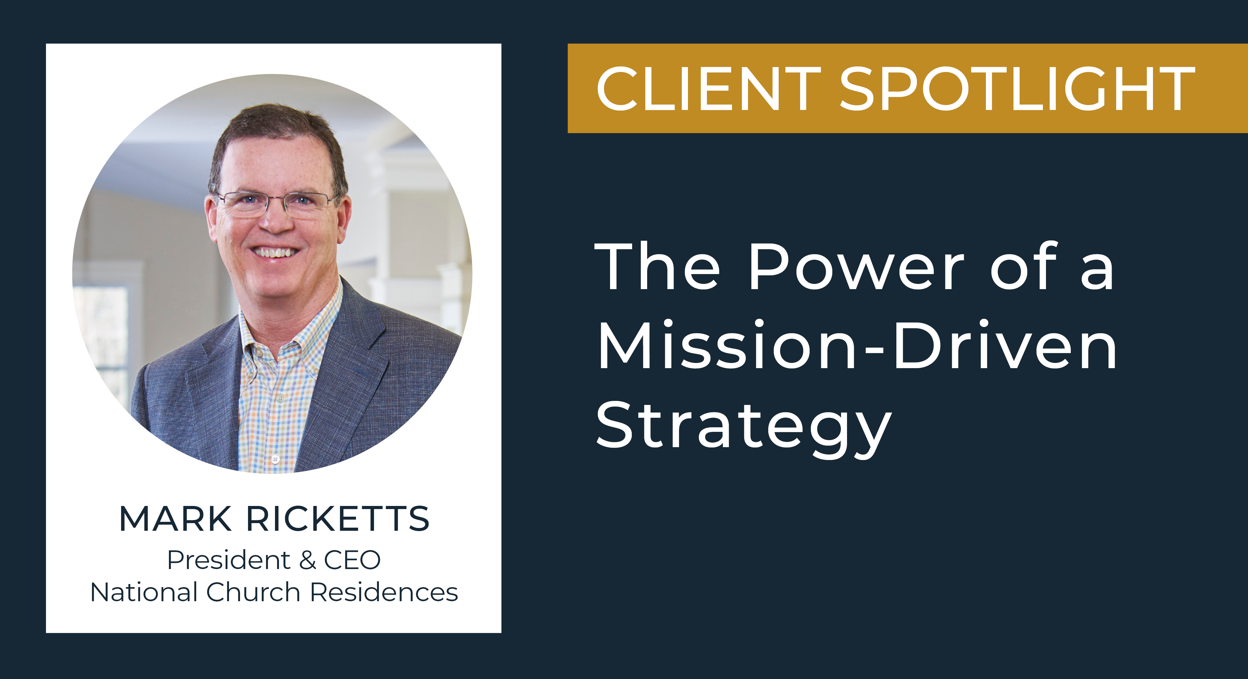 National Church Residences: The Power Of A Mission-Driven Strategy 12 Lument Client Spotlight, National Church Residences